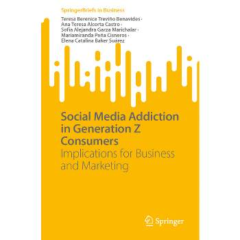 Social Media Addiction in Generation Z Consumers - (SpringerBriefs in Business) (Paperback)