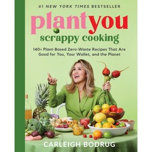 Plantyou: Scrappy Cooking - by  Carleigh Bodrug (Hardcover) - 1 of 1