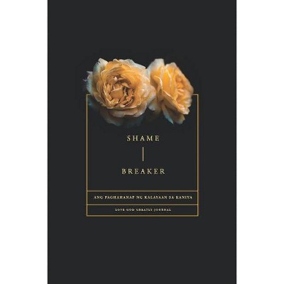 Shame Breaker - A Tagalog Love God Greatly Bible Study Journal - (Paperback)