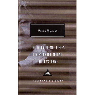 The Talented Mr. Ripley/Ripley Under Ground/Ripley's Game - (Everyman's Library Contemporary Classics) by  Patricia Highsmith (Hardcover)