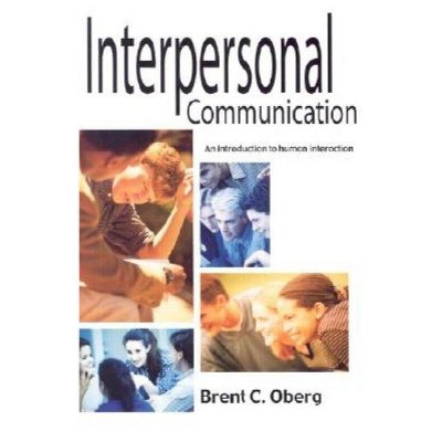 Interpersonal Communication - by  Brent C Oberg (Paperback)