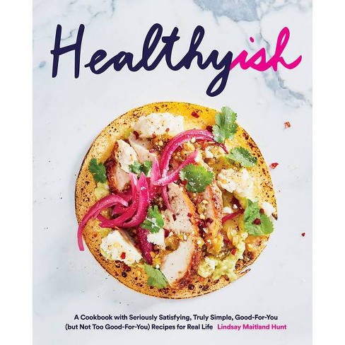 Healthyish - by  Lindsay Maitland Hunt (Hardcover) - image 1 of 1