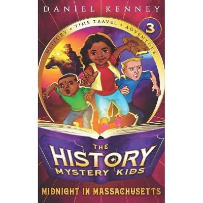 The History Mystery Kids 3 - by  Daniel Kenney (Paperback)