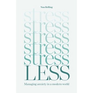 Stress Less - by  Noa Belling (Paperback) - 1 of 1