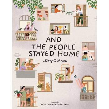 And the People Stayed Home - by Kitty O'Meara (Hardcover)