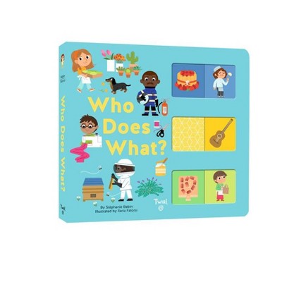 Who Does What? - (Slide-And-Learn) by  Stephanie Babin (Board Book)