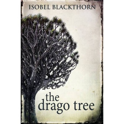 The Drago Tree - Large Print by  Isobel Blackthorn (Paperback)