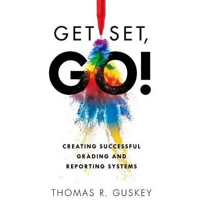 Get Set, Go! - by  Thomas R Guskey (Paperback)