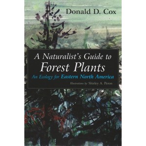 A Naturalist's Guide to Forest Plants - by  Donald D Cox (Paperback) - 1 of 1