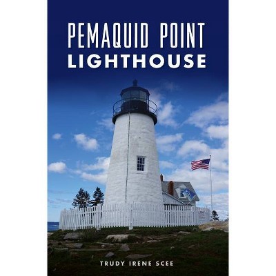 Pemaquid Point Lighthouse - by  Trudy Irene Scee (Paperback)