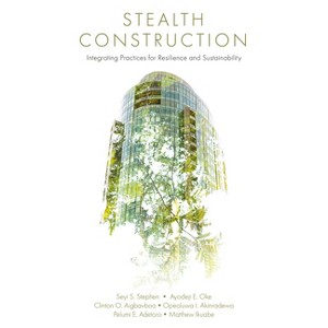 Stealth Construction - by  Seyi S Stephen & Ayodeji E Oke & Clinton Ohis Aigbavboa & Opeoluwa I Akinradewo & Pelumi E Adetoro & Matthew Ikuabe - 1 of 1