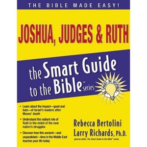 Joshua, Judges and Ruth - (Smart Guide to the Bible) by  Rebecca Bertolini (Paperback) - 1 of 1