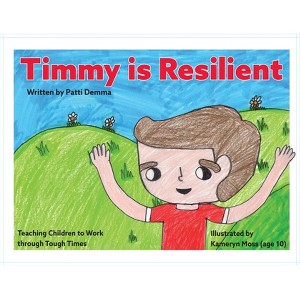 Timmy Is Resilient - by  Patti Demma (Paperback) - 1 of 1