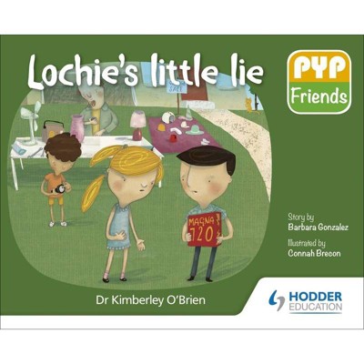 Pyp Friends: Lochie's Little Lie - by  Kimberley O'Brien (Paperback)