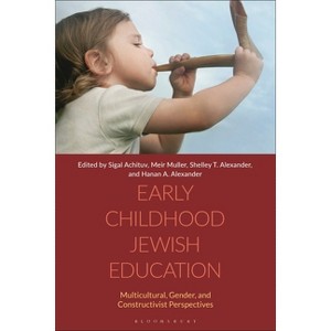 Early Childhood Jewish Education - by  Sigal Achituv & Meir Muller & Shelley T Alexander (Paperback) - 1 of 1