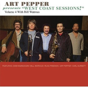 Art Pepper - Art Pepper Presents "West Coast Sessions!" Volume 4: Bill Watrous (CD) - 1 of 1