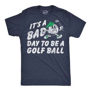 Mens Funny T Shirts Its A Bad Day To Be A Golf Ball Sarcastic Golfing Graphic Novelty Tee For Men - Crazy Dog Men's T Shirt For Golfers - 1 of 4