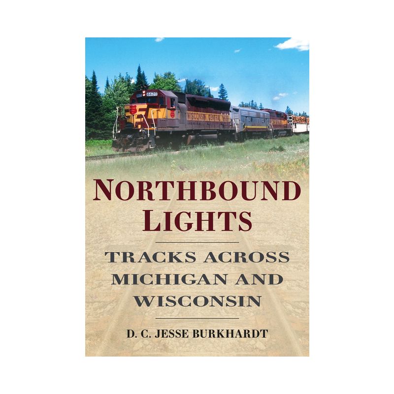Northbound Lights - (America Through Time) by  D C Jesse Burkhardt (Paperback), 1 of 2