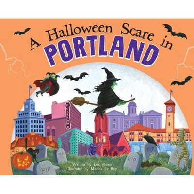 A Halloween Scare in Portland - 2nd Edition by  Eric James (Hardcover)