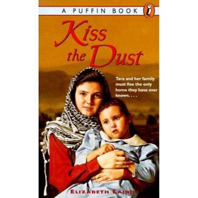 Kiss the Dust - by  Elizabeth Laird (Paperback)