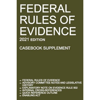 Federal Rules of Evidence; 2021 Edition (Casebook Supplement) - by  Michigan Legal Publishing Ltd (Paperback)