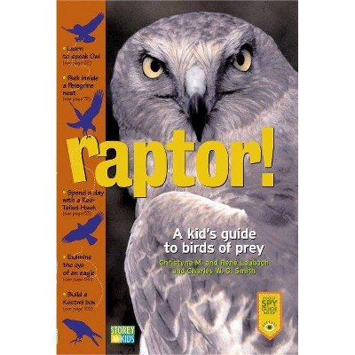 Raptor! - by  Christyna M Laubach & René Laubach & Charles W G Smith (Paperback)