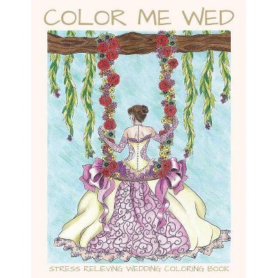 Color Me Wed - by  Lightburst Media (Paperback)