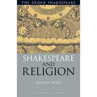 Shakespeare and Religion - (Arden Critical Companions) by  Alison Shell (Paperback)