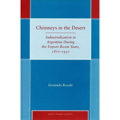 Chimneys in the Desert - (Social Science History) by  Fernando Rocchi (Hardcover)