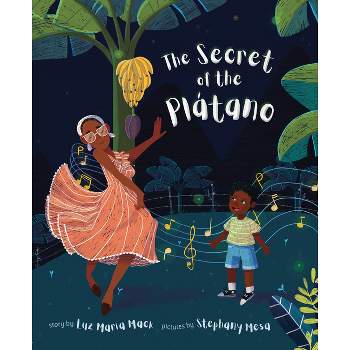 The Secret of the Plátano - by  Luz Maria Mack (Hardcover)