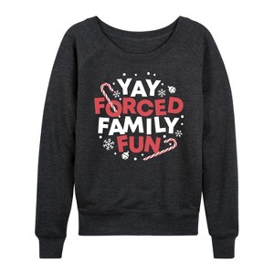 Women's - Instant Message - Yay Forced Family Fun Lightweight French Terry Wide Neck Long Sleeve Graphic Shirt - 1 of 4