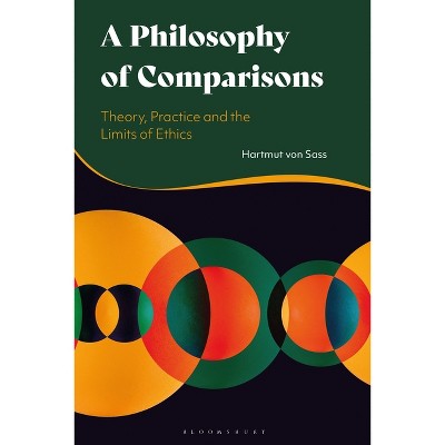 A Philosophy of Comparisons - by  Hartmut Von Sass (Paperback)