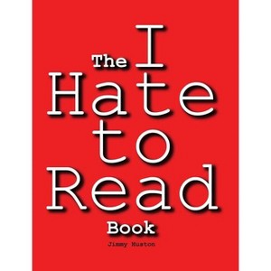 The I Hate to Read Book - by Jimmy Huston - 1 of 1