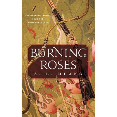  Burning Roses - by  S L Huang (Hardcover) 