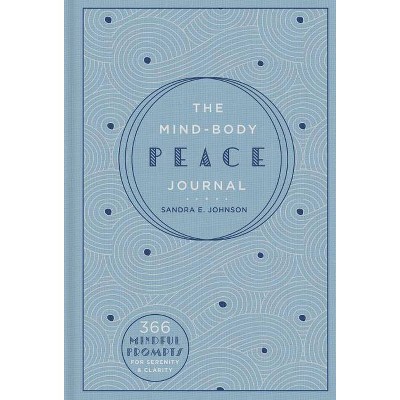 The Mind-Body Peace Journal, 5 - (Gilded, Guided Journals) by  Sandra E Johnson (Hardcover)