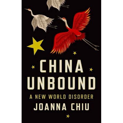 China Unbound - by  Joanna Chiu (Paperback)