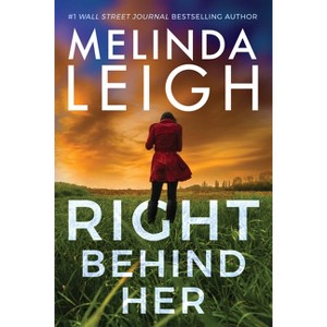 Right Behind Her - (Bree Taggert) by  Melinda Leigh (Paperback) - 1 of 1