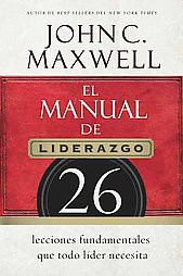 El Manual de Liderazgo - by  John C Maxwell (Paperback)