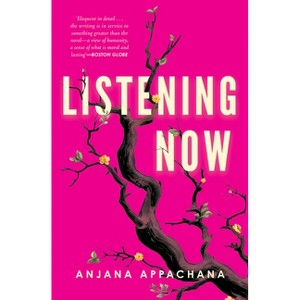 Listening Now - by  Anjana Appachana (Paperback) - 1 of 1