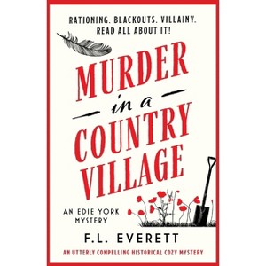 Murder in a Country Village - (An Edie York Mystery) by  F L Everett (Paperback) - 1 of 1