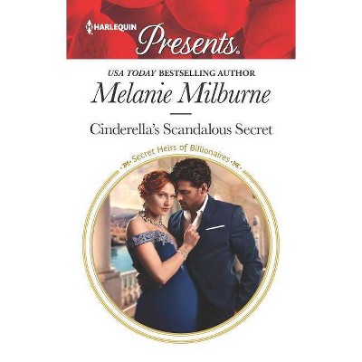 Cinderella's Scandalous Secret - (Secret Heirs of Billionaires) by  Melanie Milburne (Paperback)