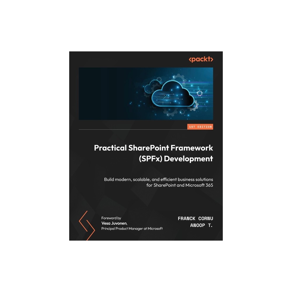 Practical SharePoint Framework (SPFx) Development - by Franck Cornu & Anoop T (Paperback)