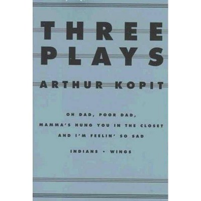 Three Plays - (Dramabook) by  Arthur Kopit (Paperback)