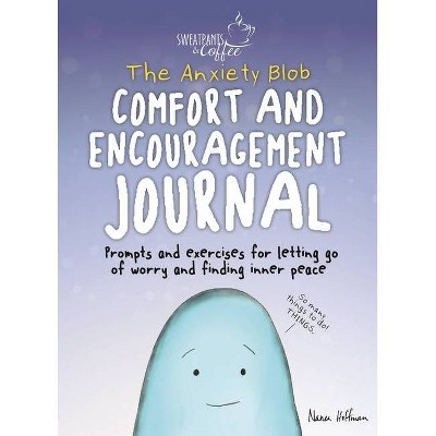 Sweatpants & Coffee: The Anxiety Blob Comfort and Encouragement Journal - by Nanea Hoffman (Paperback)