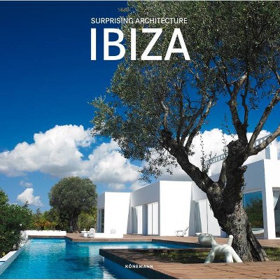 Surprising Architecture Ibiza - (Contemporary Architecture & Interiors) by  Claudia Martinez Alonso (Hardcover)