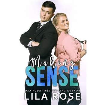 Making Sense - by  Lila Rose (Paperback)