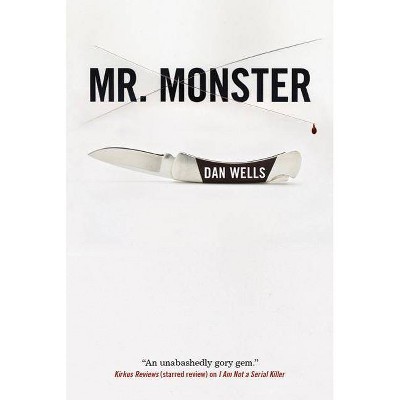 Mr. Monster - (John Cleaver Books (Paperback)) by  Dan Wells (Paperback)