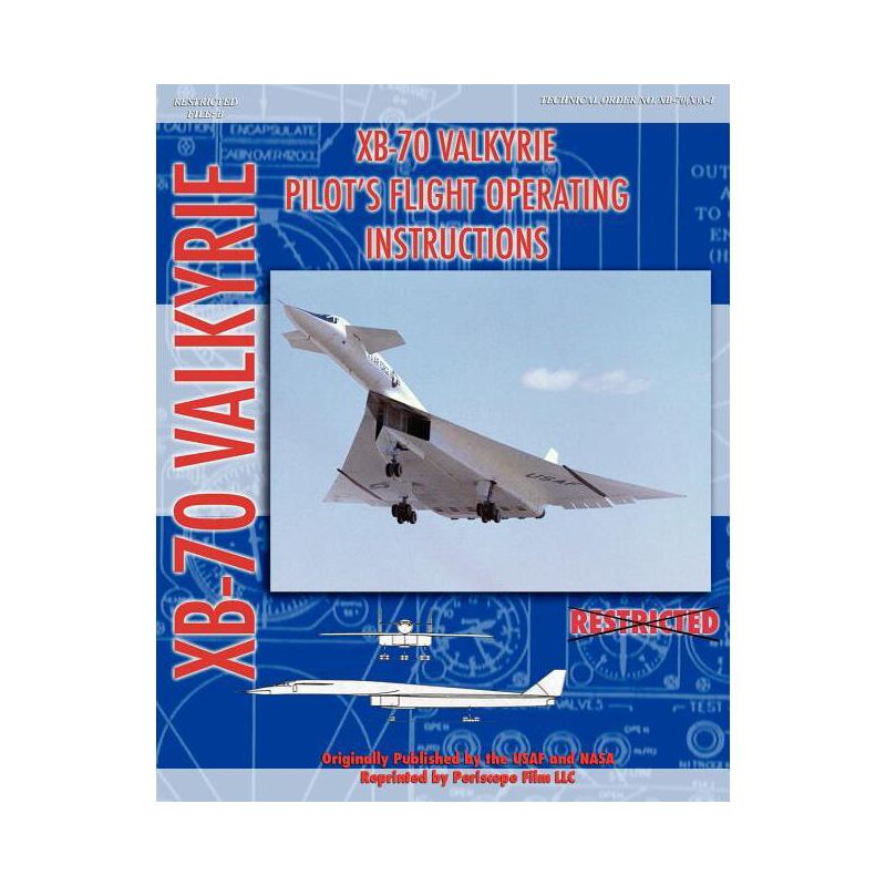 XB-70 Valkerie Pilot's Flight Operating Manual - by  United States Air Force & NASA (Paperback), 1 of 2
