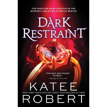 Dark Restraint - (Dark Olympus) by  Katee Robert (Paperback)
