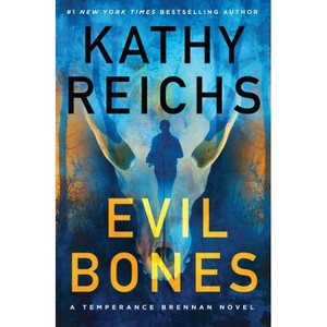 Evil Bones - (Temperance Brennan Novel) by  Kathy Reichs (Hardcover) - 1 of 1
